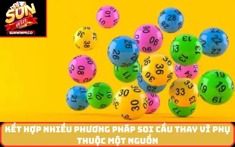 Kết hợp nhiều phương pháp soi cầu thay vì phụ thuộc một nguồn