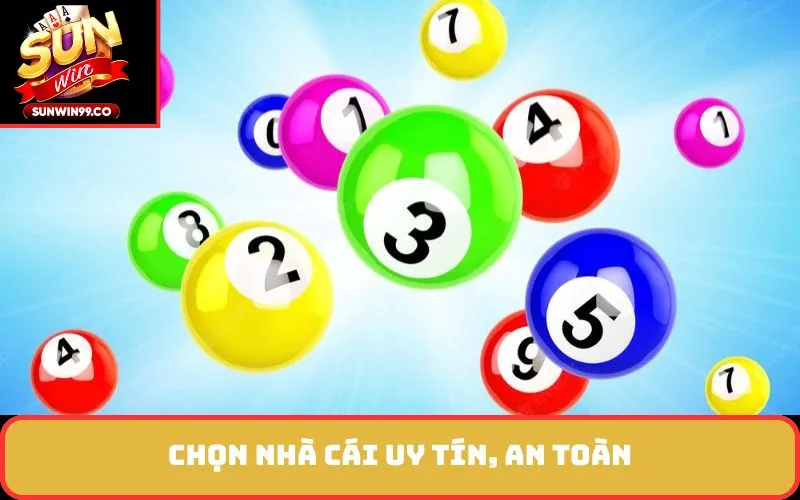 Chọn nhà cái uy tín, an toàn